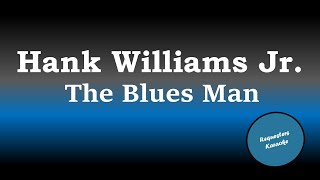 Hank Williams Jr  The Blues Man Karaoke Version [upl. by Bat938]