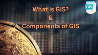 GIS Geographical Information system And GIS components [upl. by Elhsa]