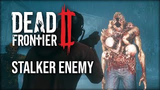 Dealing with the Stalker  Dead Frontier 2 Beginners Guide  Ep 9 [upl. by Haskel]