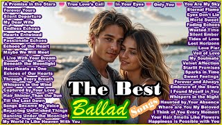 The 50 Best Ballad Songs  The Most Beautiful Love Songs  New Full Album Ballad Songs 2024 [upl. by Nazario141]