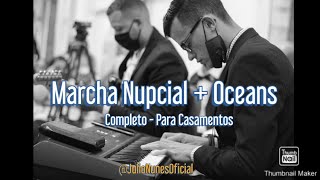 Marcha Nupcial  Oceans Completo julionunesoficial [upl. by Neale]