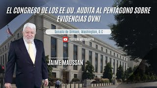 El Congreso de los EEUU audita al Pentágono sobre evidencias OVNI  EN ESPAÑOL [upl. by Nrubyar]