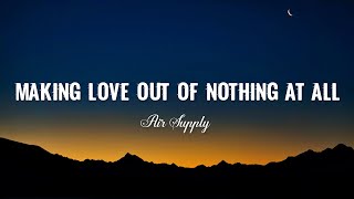 Air Supply  Making Love Out Of Nothing At All  Video Lyrics [upl. by Fredra97]