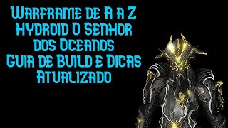 Warframe  Hydroid O Senhor dos Oceanos  Guia de Build e Dicas Atualizado [upl. by Sowell]