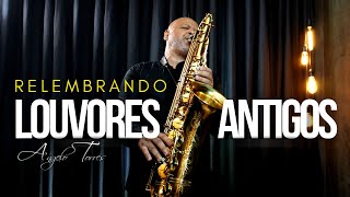 LOUVORES ANTIGOS  Hinos que Marcaram Época anos 90 Instrumental Sax e Piano  Angelo Torres [upl. by Ahseuqram872]