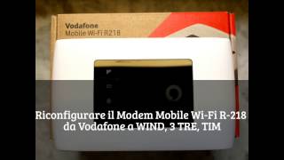 Guida COME RICONFIGURARE IL MODEM Mobile WiFi R218 da Vodafone a WIND 3 TRE TIM [upl. by Cioban]