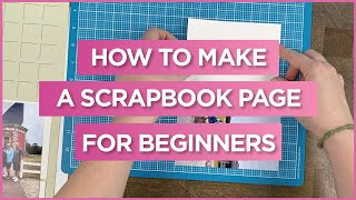 Step by Step Scrapbook Page For Beginners  Get Started Scrapbooking with Simple Tools [upl. by Yelserp]