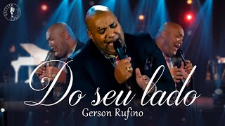 Gerson Rufino  Do seu lado l DVD em São Paulo [upl. by Anyehs123]