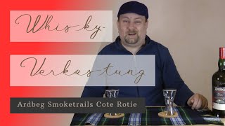 Whisky Verkostung Ardbeg Smoketrails Cote Rotie Edition vs Manzanilla Edition [upl. by Opiak]