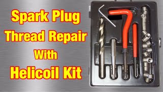 Spark Plug Thread Repair With Helicoil [upl. by Amlas]