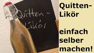 Quittenlikör  einfach selbstgemacht [upl. by Yromem510]