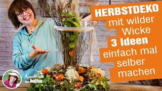 Herbstdeko wilde Wicke Ackerwinde mächtig was los im Glas 3 Dekoideen zum selber machen [upl. by Mccandless]