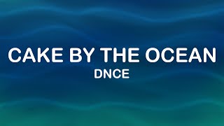 DNCE  Cake By The Ocean Lyrics  Lyric Video [upl. by Nimref]