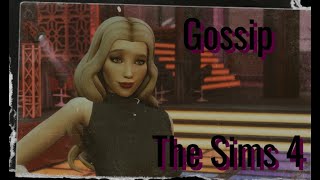 Gossip  Mashinema The Sims 4 [upl. by Werd818]