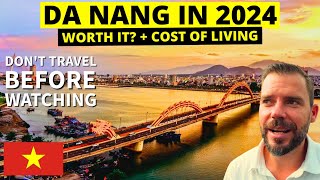 Is DA NANG 🇻🇳 REALLY Worth It In 2024 Watch Before Coming Plus VIETNAM COST OF LIVING 💵 [upl. by Oneg]