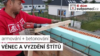 017 Zdění armování a betonování věnce a vyzdění štítů  e4 dům svépomocí [upl. by Ronica317]