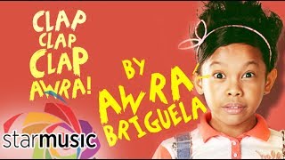 Clap Clap Clap Awra  Awra Briguela Lyrics [upl. by Ynohtnacram]