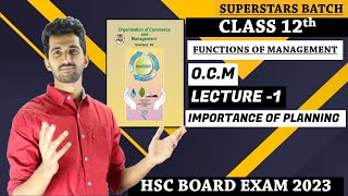 FUNCTIONS OF MANAGEMENT IMPORTANCE OF PLANNING OCM CLASS 12th🔥12th Commerce New SYLLABUS [upl. by Anifled]