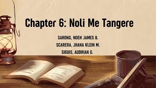 HIST 10 TLaWoRBSCE 1B Chapter 6 Noli Me Tangere [upl. by Minta]