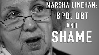 Shame amp DBT BPD  MARSHA LINEHAN [upl. by Bamby840]