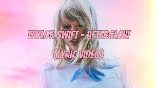 Taylor Swift  Afterglow Lyric Video [upl. by Edholm]