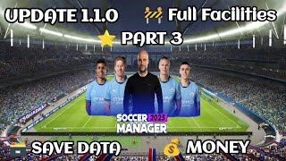 Soccer Manager 2025 Full Facilities Save Data Update 110  Part 3 [upl. by Cleve]