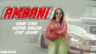 Ambani Song  Gauri Virdi  Punjabi  New Song  Gauri Virdi New Song 2024 [upl. by Hemingway906]