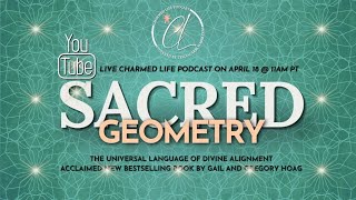 Sacred Geometry Live Charmed Life Podcast with Gal and Gregory Hoag [upl. by Nellak846]