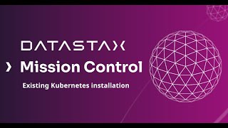 Installing DataStax Mission Control on an existing Kubernetes Cluster [upl. by Oeramed995]