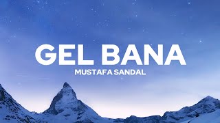 Mustafa Sandal  Gel Bana Sözleri Lyrics [upl. by Oraneg]