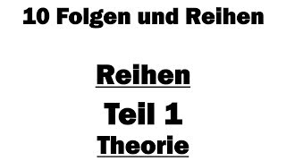 Analysis I 10 Reihen  Teil 1 Theorie [upl. by Okimat59]