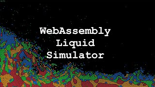 WebAssembly Liquid Simulator [upl. by Uos]