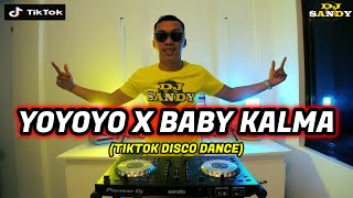 Baby Kalma X YoYoYo TikTok Disco Mashup  Dj Sandy Remix [upl. by Zilber]