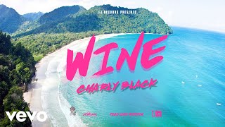 Charly Black  Wine Official Audio [upl. by Cusick692]