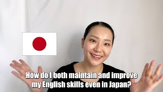 How do I keep improving my English skills even in Japan🇯🇵 [upl. by Amikan]