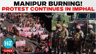 Manipur Unrest Live Updates Protests Continues in Imphal  Security beefed up  Manipur Violence [upl. by Burkhart]