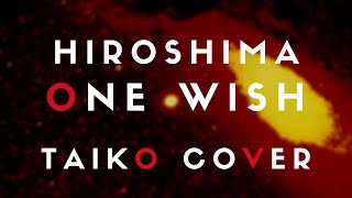 Taiko Drum Cover  Hiroshima quotOne Wishquot [upl. by Hallsy]