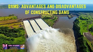 DAM  ADVANTAGES AND DISADVANTAGES OF CONSTRUCTING DAMS  dams cbse [upl. by Court]