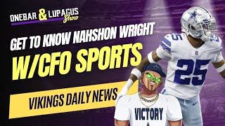 Breaking Down Newest Viking Nahshon Wright with JTuck from CFO Sports [upl. by Gulgee]