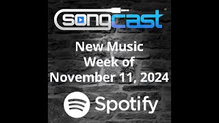 SongCast New Music  Week of November 11 2024 [upl. by Lonny]