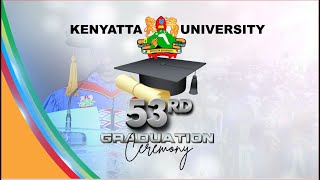 OFFICIAL OPENING OF THE 53RD GRADUATION CEREMONY AT KENYATTA UNIVERSITY [upl. by Mulford394]