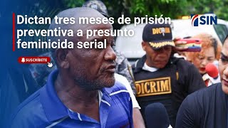 Dictan tres meses de prisión preventiva a presunto feminicida serial [upl. by Aldercy]