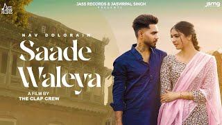 Saade Waleya Official Video Nav Dolorain  Freak Folks  Punjabi Song 2024  Jass Records [upl. by Chiquita]