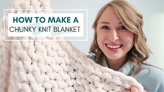 How To Make A Chunky Knit Blanket  Tips amp Tricks For Beginners [upl. by Estey]