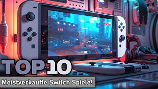 Top 10 meistverkauften Nintendo Switch Spiele aller Zeiten [upl. by Armalla121]