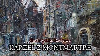 Karzeł z Montmartre  Słuchowisko Radiowe [upl. by Eilak]