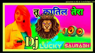 Tu katil Tera Dil katil Dj Remix 💞❤️  Lucky rajput kajipur 🔊🎧 [upl. by Gwyneth]