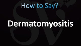 How to Pronounce Dermatomyositis correctly [upl. by Dygall]