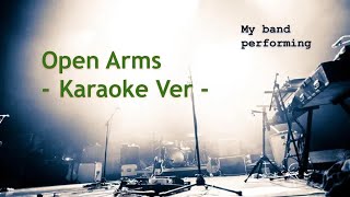 Open Arms Karaoke Ver [upl. by Anairad]