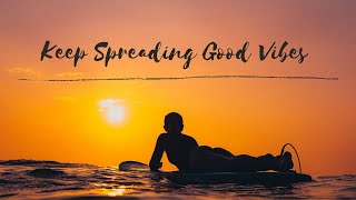 Keep Spreading Good Vibes [upl. by Parsifal]